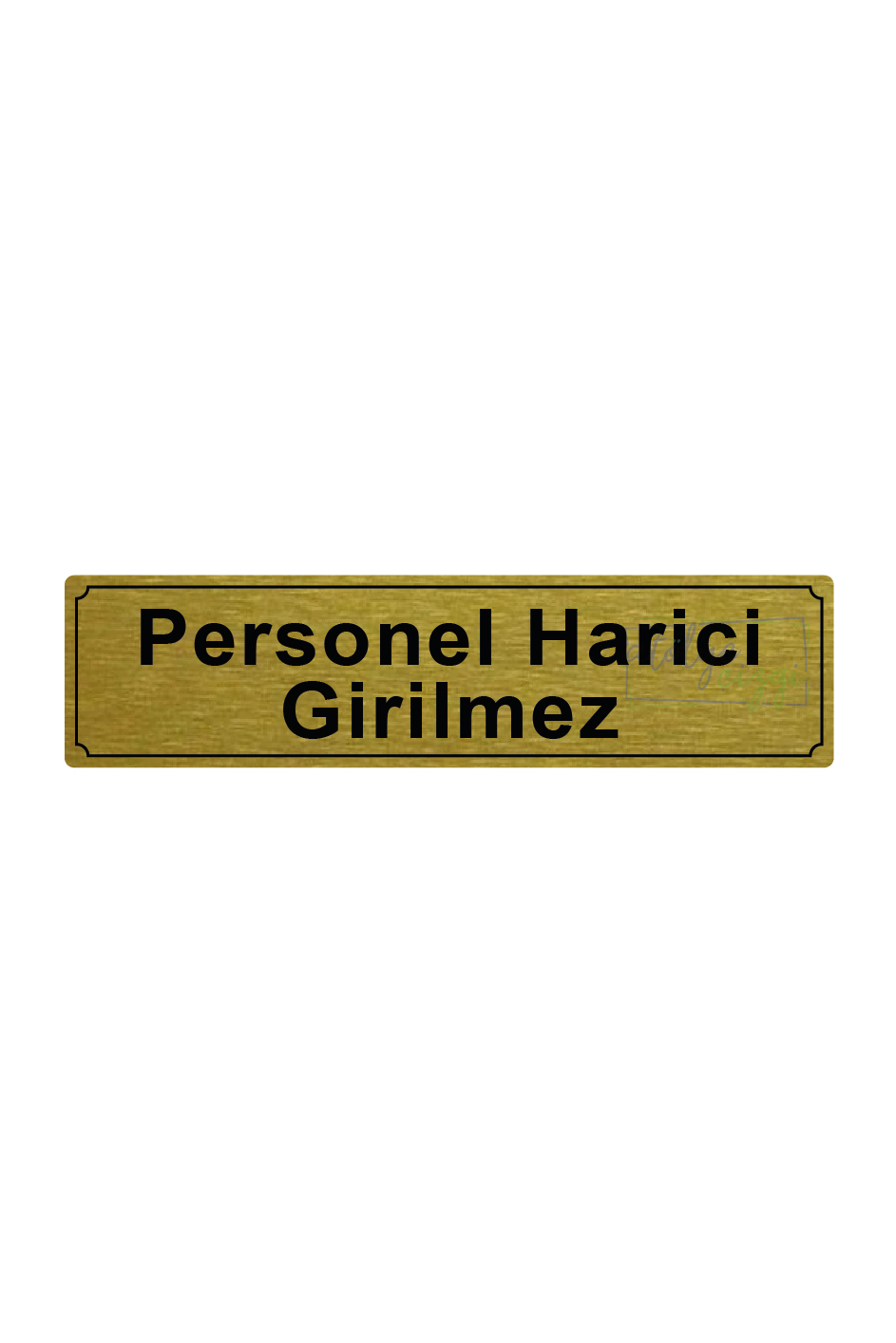 Personel%20Harici%20Girilmez%20Yönlendirme%20Levhası%2020%20cm%20x%205%20cm%20Gold%20Fırçalı%20Metal