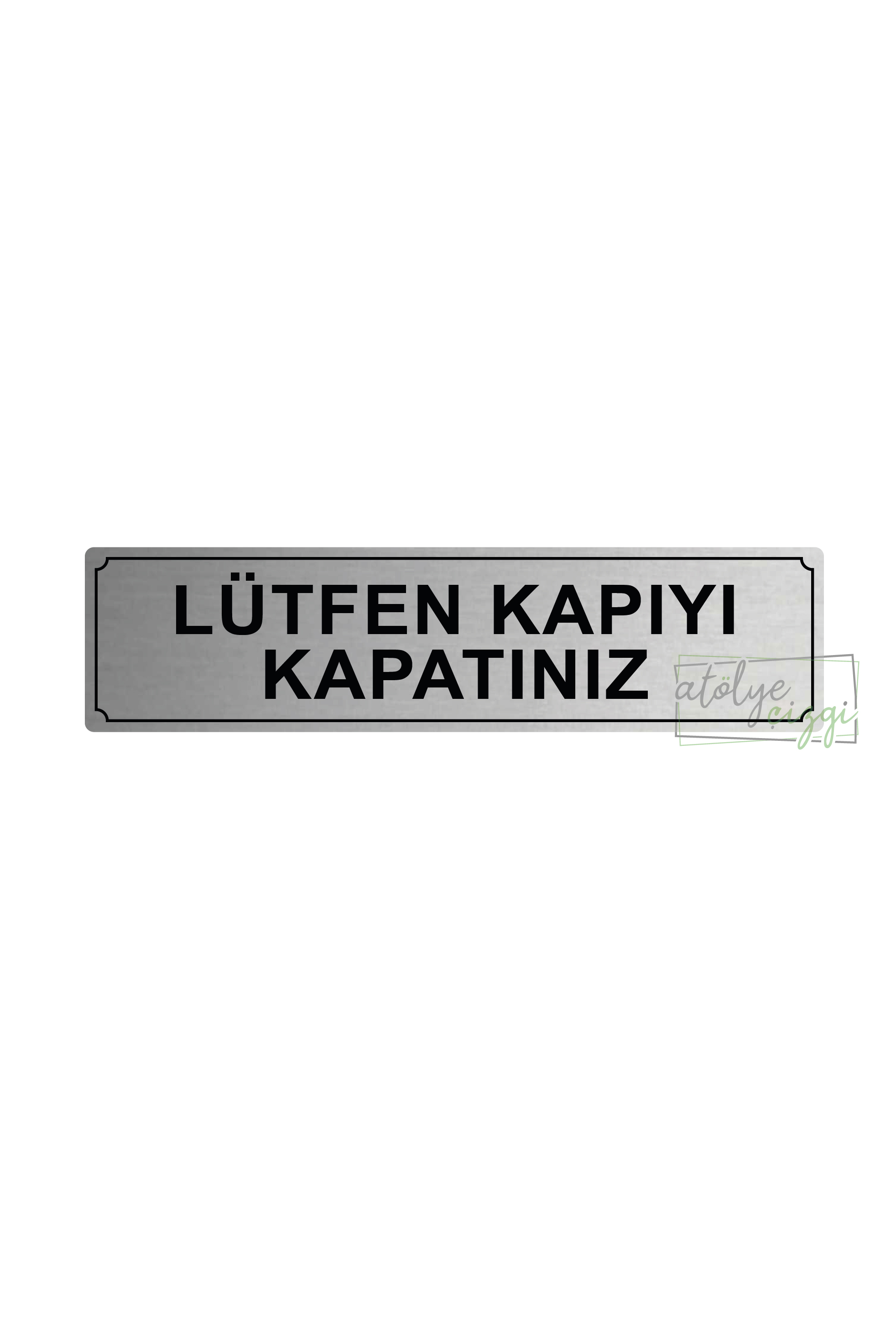 Lütfen%20Kapıyı%20Kapatınız%20Yönlendirme%20Levhası%2020%20cm%20x%205%20cm%20Gümüş%20Fırçalı%20Metal